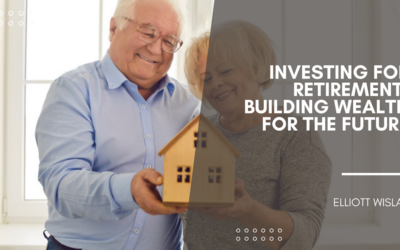 Investing for Retirement: Building Wealth for the Future